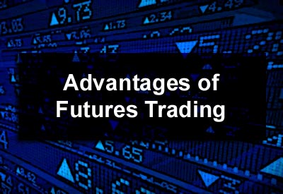 Advantages of Futures Trading