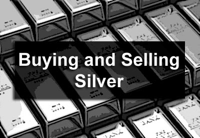 Buying and Selling Silver