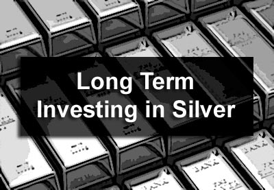 Long Term Investing in Silver