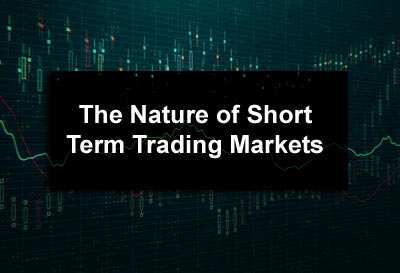 The Nature of Short Term Trading Markets