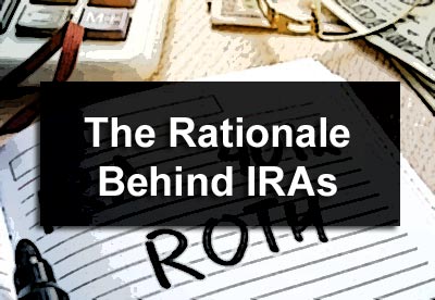 The Rationale Behind IRAs