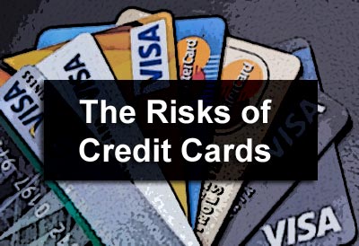 The Risks of Credit Cards