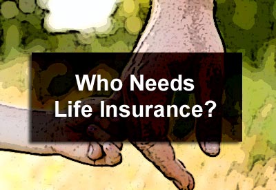 Who Needs Life Insurance?